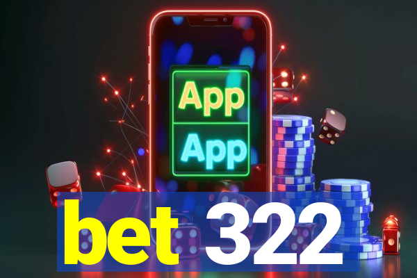 bet 322